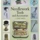 Needwork Tools and Accessories A Dutch Tradition Kay Sullivan