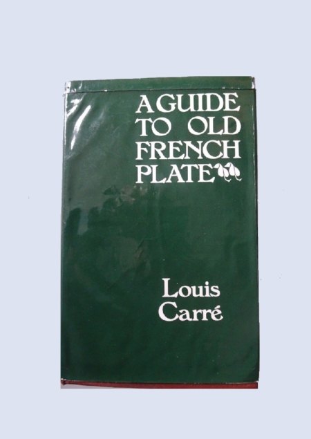 Guide to Old French Plate by Louis Carre