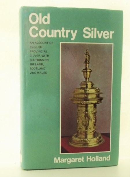 Old Country Silver by Margaret Holland